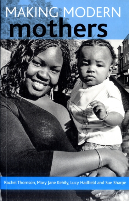 Making modern mothers, Paperback / softback Book