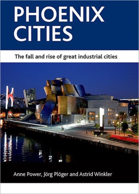 Phoenix cities : The fall and rise of great industrial cities, Paperback / softback Book