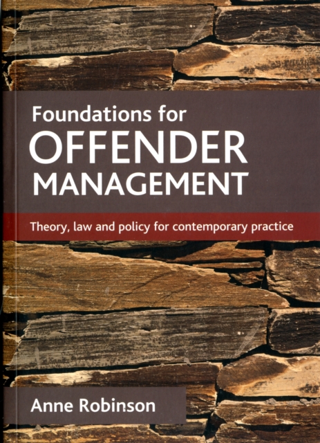 Foundations for offender management : Theory, law and policy for contemporary practice, Paperback / softback Book