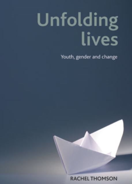 Unfolding lives : Youth, gender and change, PDF eBook