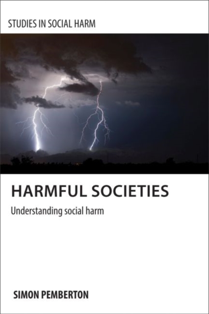 Harmful Societies : Understanding Social Harm, Paperback / softback Book
