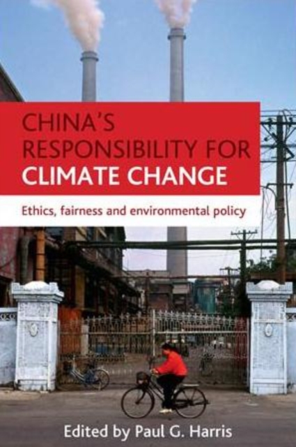 China's responsibility for climate change : Ethics, fairness and environmental policy, Hardback Book