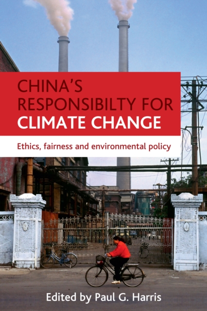 China's responsibility for climate change : Ethics, fairness and environmental policy, PDF eBook