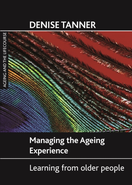 Managing the ageing experience : Learning from older people, PDF eBook