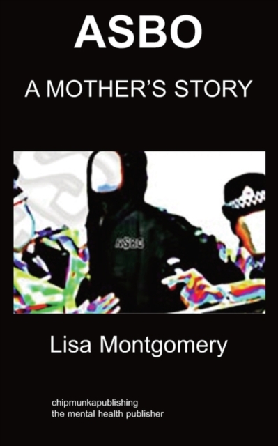 Asbo : A Mother's Story Anti Social Behaviour, Paperback / softback Book