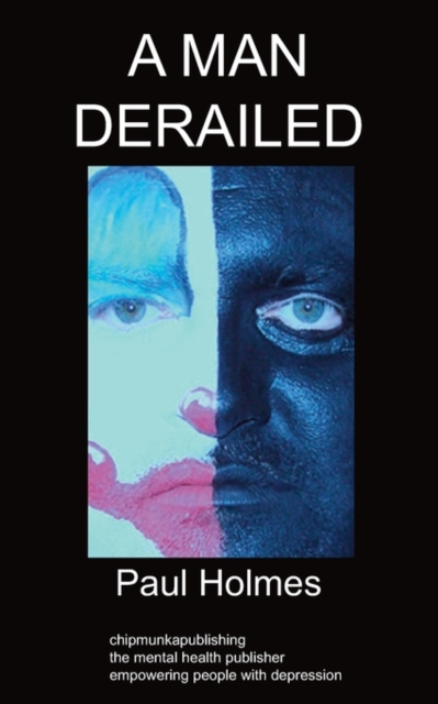 A Man Derailed : An Autobiography on Depression, Paperback / softback Book