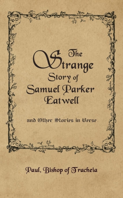 The Strange Story of Samuel Parker Eatwell and Other Stories, Paperback / softback Book