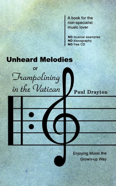 Unheard Melodies, or Trampolining in the Vatican, Paperback / softback Book