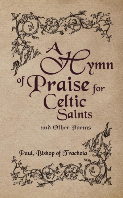 A Hymn of Praise for Celtic Saints and Other Poems, Paperback / softback Book