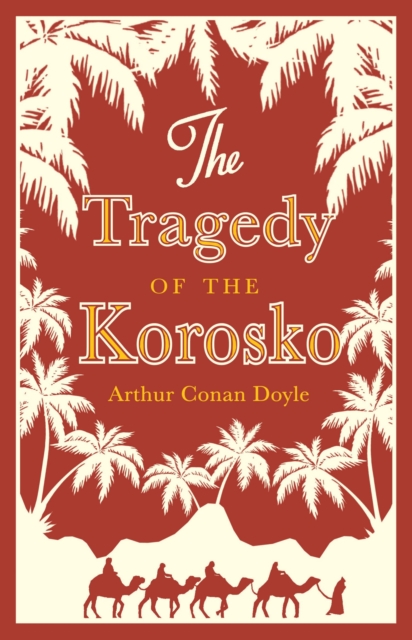 The Tragedy of the Korosko : Annotated Edition, Paperback / softback Book