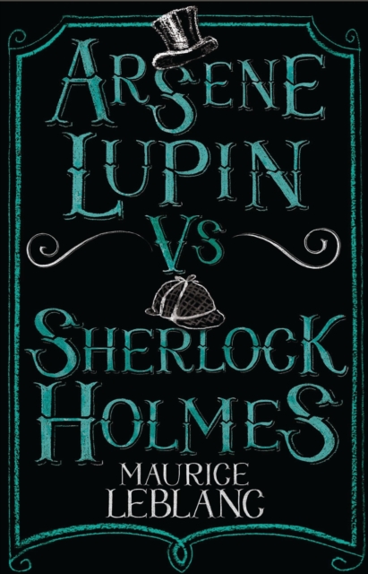Arsene Lupin vs Sherlock Holmes : New Translation with illustrations by Thomas Muller, Paperback / softback Book