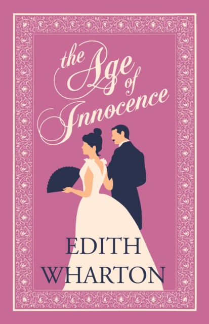 The Age of Innocence : Annotated Edition (Alma Classics Evergreens), Paperback / softback Book