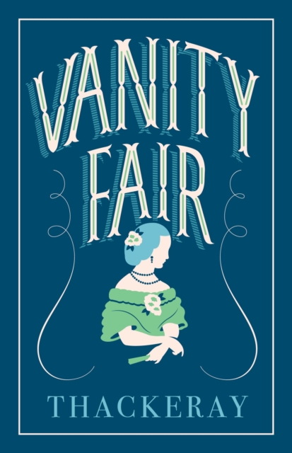 Vanity Fair : Annotated Edition (Alma Classics Evergreens), Paperback / softback Book
