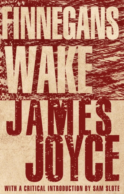 Finnegans Wake : With an introduction by Dr Sam Slote of Trinity College Dublin, Paperback / softback Book