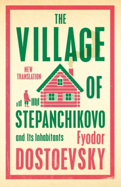 The Village of Stepanchikovo and Its Inhabitants, Paperback / softback Book