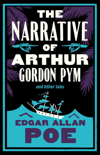 The Narrative of Arthur Gordon Pym and Other Tales : Annotated Edition, Paperback / softback Book