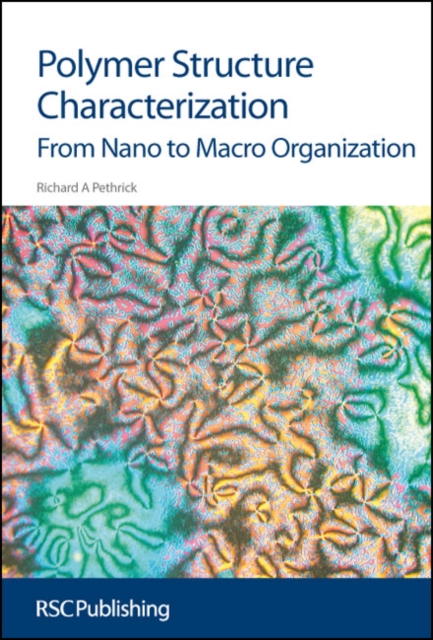 Polymer Structure Characterization : From Nano To Macro Organization, PDF eBook