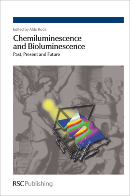 Chemiluminescence and Bioluminescence : Past, Present and Future, Hardback Book