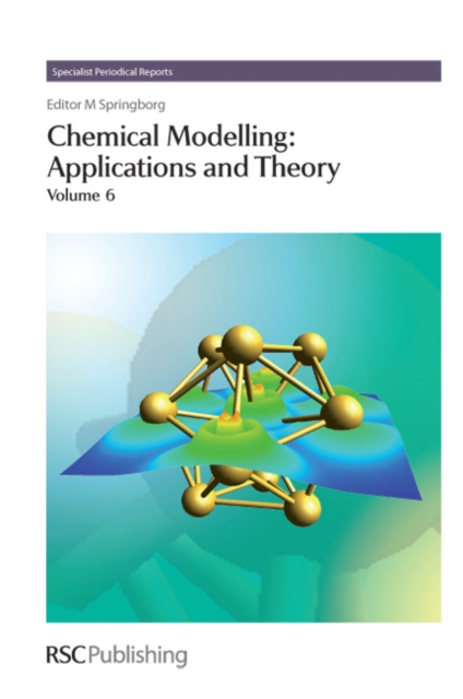 Chemical Modelling : Applications and Theory Volume 6, Hardback Book
