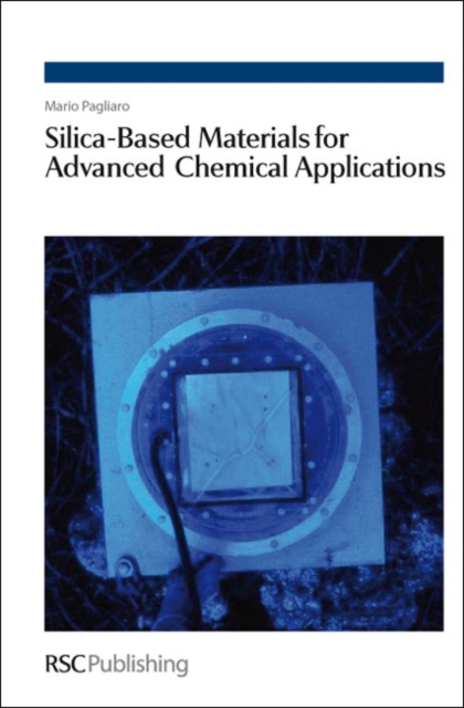 Silica-Based Materials for Advanced Chemical Applications, Hardback Book