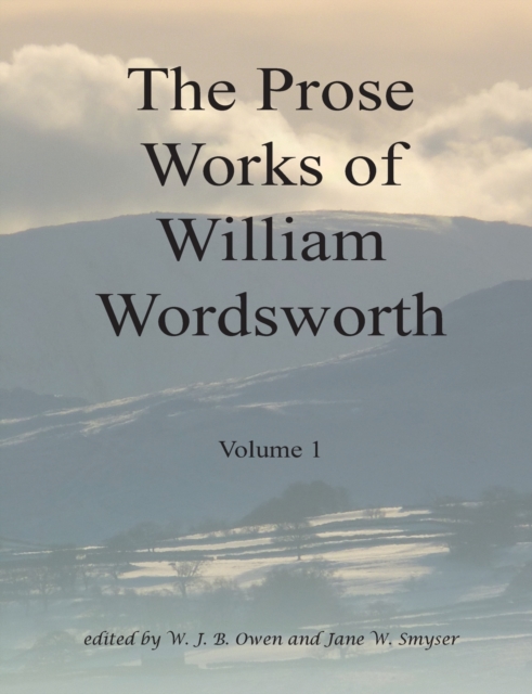 The Prose Works of William Wordsworth : v. 1, Paperback / softback Book