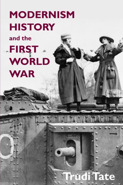 Modernism, History and the First World War, Paperback / softback Book