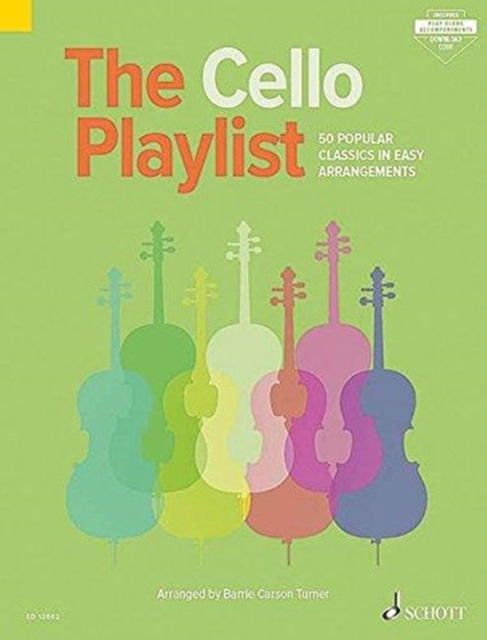 The Cello Playlist : 50 Popular Classics in Easy Arrangements, Book Book