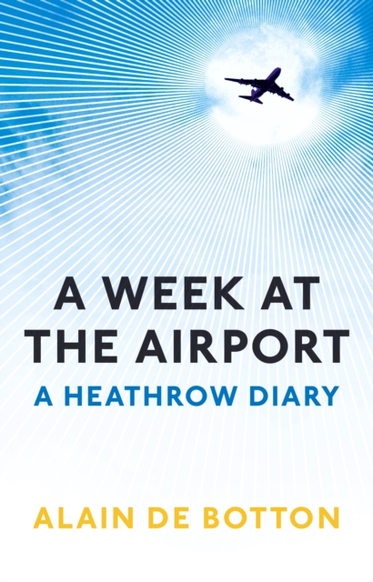 A Week at the Airport : A Heathrow Diary, EPUB eBook