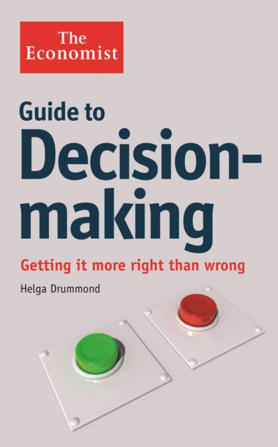 The Economist Guide to Decision-Making : Getting it more right than wrong, EPUB eBook