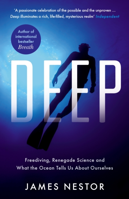 Deep : Freediving, Renegade Science and What the Ocean Tells Us About Ourselves, EPUB eBook