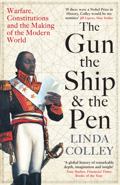 The Gun, the Ship and the Pen : Warfare, Constitutions and the Making of the Modern World, EPUB eBook