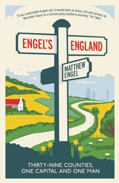 Engel's England : Thirty-nine counties, one capital and one man, EPUB eBook
