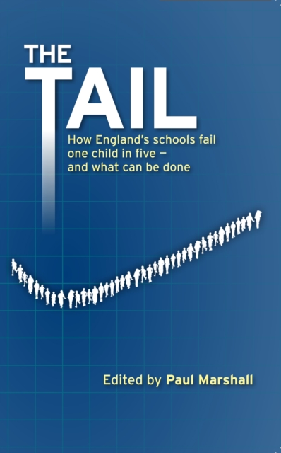 The Tail : How England's schools fail one child in five - and what can be done, EPUB eBook