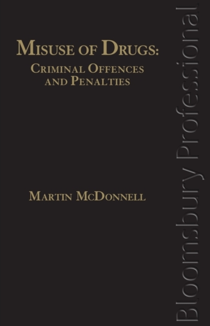 Misuse of Drugs : Criminal Offences and Penalties, Hardback Book