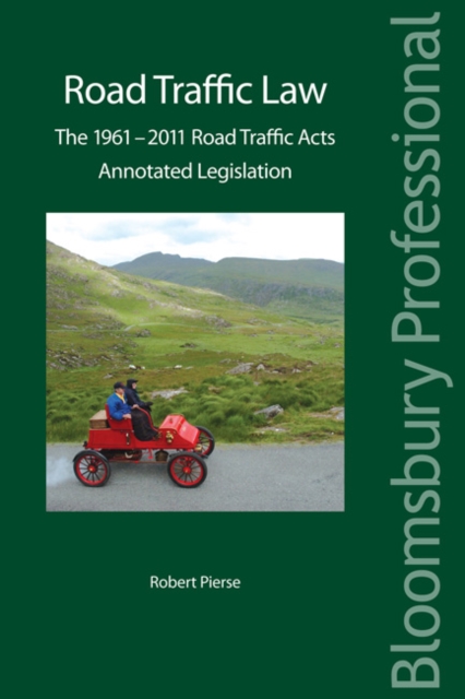 Road Traffic Law: The 1961-2011 Road Traffic Acts : Annotated Legislation, Paperback / softback Book