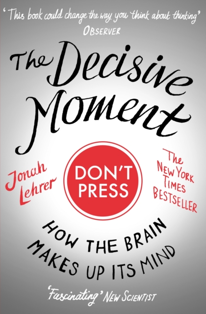 The Decisive Moment : How The Brain Makes Up Its Mind, EPUB eBook