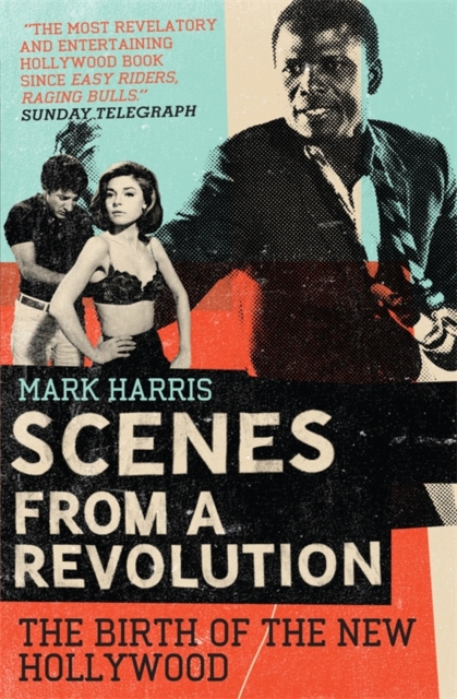 Scenes From A Revolution : The Birth of the New Hollywood, EPUB eBook