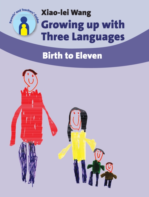 Growing up with Three Languages : Birth to Eleven, Paperback / softback Book