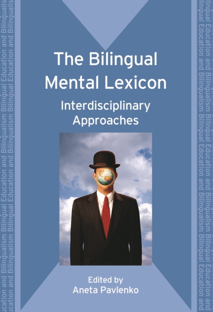 The Bilingual Mental Lexicon : Interdisciplinary Approaches, Paperback / softback Book
