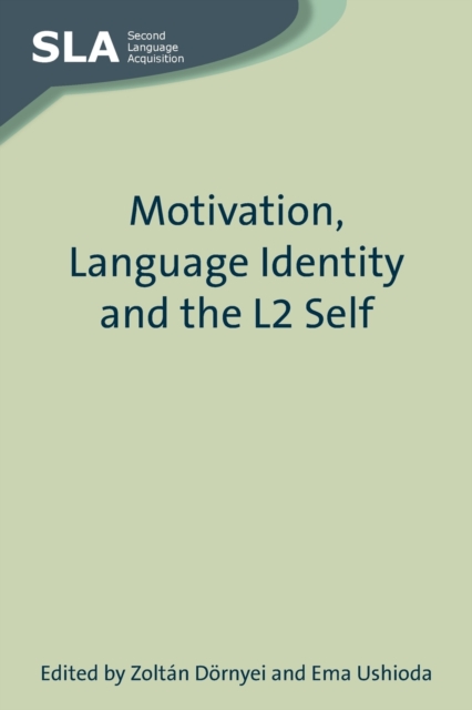 Motivation, Language Identity and the L2 Self, Paperback / softback Book
