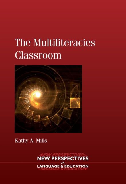 The Multiliteracies Classroom, Hardback Book