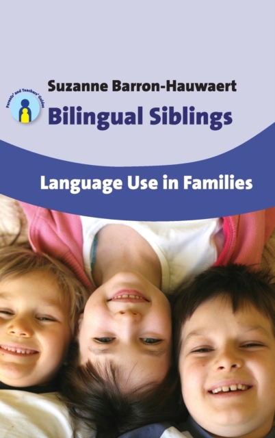 Bilingual Siblings : Language Use in Families, Hardback Book