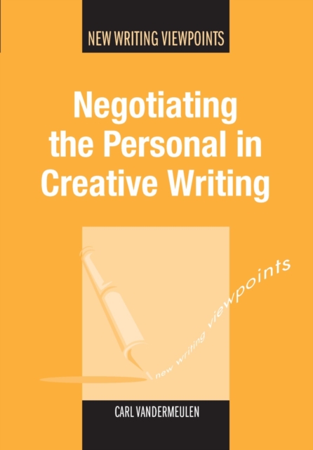 Negotiating the Personal in Creative Writing, Paperback / softback Book