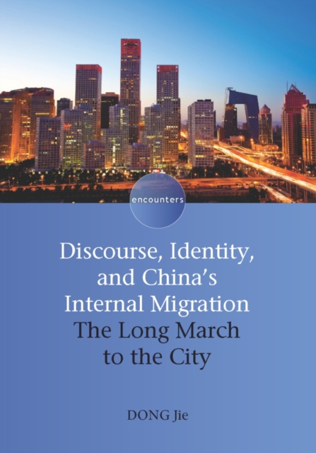 Discourse, Identity, and China's Internal Migration : The Long March to the City, EPUB eBook