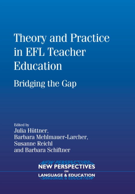 Theory and Practice in EFL Teacher Education : Bridging the Gap, Hardback Book