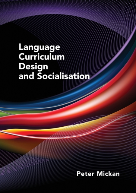 Language Curriculum Design and Socialisation, Paperback / softback Book