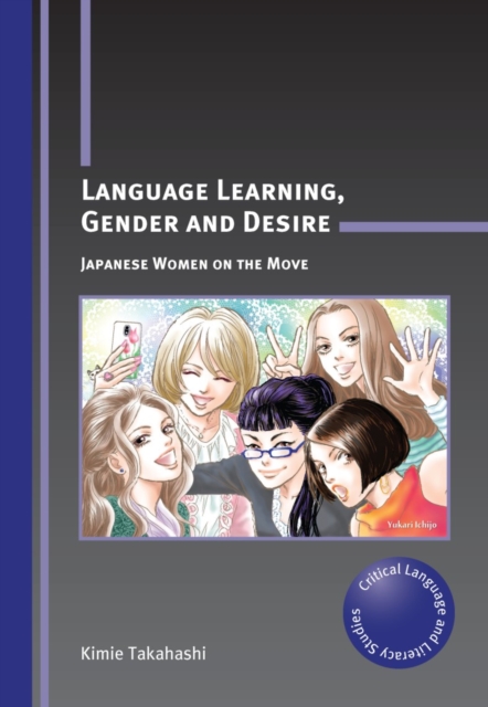 Language Learning, Gender and Desire : Japanese Women on the Move, PDF eBook