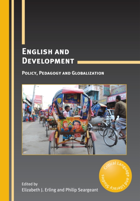 English and Development : Policy, Pedagogy and Globalization, Hardback Book