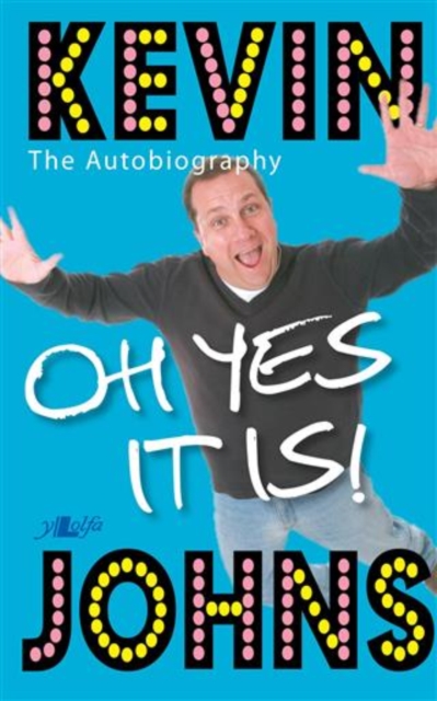 Oh Yes It Is! Kevin Johns - the Autobiography : Kevin Johns, EPUB eBook