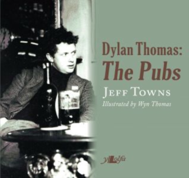Dylan Thomas - the Pubs, Hardback Book
